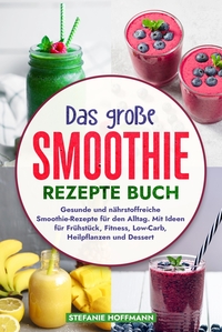 Vorderes Coverbild Das große Smoothie Rezepte Buch