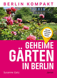 Vorderes Coverbild Geheime Gärten in Berlin