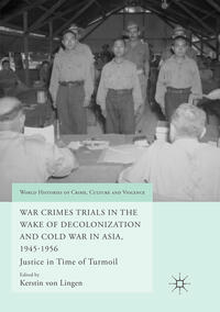 Vorderes Coverbild War Crimes Trials in the Wake of Decolonization and Cold War in Asia, 1945-1956