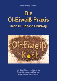 Vorderes Coverbild Die Öl-Eiweiß Praxis