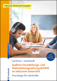 Vorderes Coverbild Auditive Verarbeitungs- und Wahrnehmungsstörung (AVWS) im inklusiven Unterricht