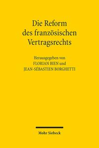 Vorderes Coverbild Die Reform des französischen Vertragsrechts