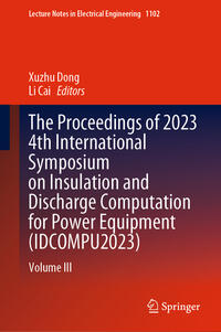 Vorderes Coverbild The Proceedings of 2023 4th International Symposium on Insulation and Discharge Computation for Power Equipment (IDCOMPU2023)
