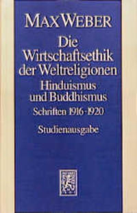 Vorderes Coverbild Max Weber Gesamtausgabe. Studienausgabe / Schriften und Reden / Die Wirtschaftsethik der Weltreligionen. Hinduismus und Buddhismus