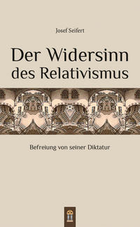 Vorderes Coverbild Der Widersinn des Relativismus