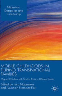 Vorderes Coverbild Mobile Childhoods in Filipino Transnational Families