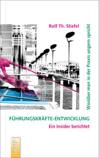 Vorderes Coverbild Führungskräfte-Entwicklung: Worüber man in der Praxis ungern spricht