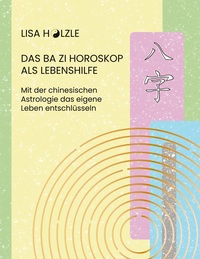 Vorderes Coverbild Das Ba Zi Horoskop als Lebenshilfe
