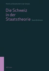 Vorderes Coverbild Die Schweiz in der Staatstheorie
