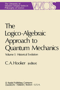 Vorderes Coverbild The Logico-Algebraic Approach to Quantum Mechanics