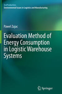 Vorderes Coverbild Evaluation Method of Energy Consumption in Logistic Warehouse Systems