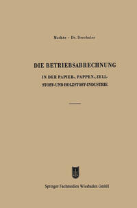 Vorderes Coverbild Die Betriebsabrechnung in der Papier-, Pappen-, Zellstoff- und Holzstoff-Industrie