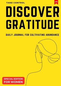 Vorderes Coverbild Discover Gratitude: Daily Journal for Cultivating Abundance (Special Edition for Women)