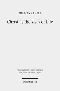 Vorderes Coverbild Christ as the Telos of Life