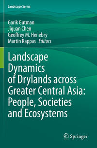 Vorderes Coverbild Landscape Dynamics of Drylands across Greater Central Asia: People, Societies and Ecosystems