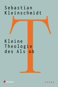 Vorderes Coverbild Kleine Theologie des Als ob