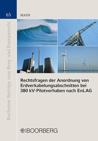 Vorderes Coverbild Rechtsfragen der Anordnung von Erdverkabelungsabschnitten bei 380 kV-Pilotvorhaben nach EnLAG