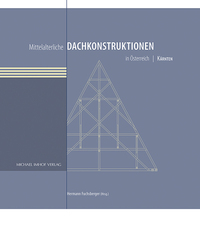 Vorderes Coverbild Mittelalterliche Dachkonstruktionen in Österreich