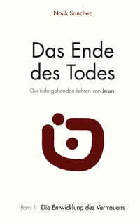 Vorderes Coverbild Das Ende des Todes - Die tiefergehenden Lehren von Jesus
