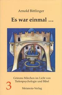 Vorderes Coverbild Es war einmal .... Grimms Märchen im Licht von Tiefenpsychologie und Bibel