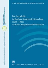 Vorderes Coverbild Die Jugendhilfe im Berliner Stadtbezirk Lichtenberg (1945–1989) zwischen Anspruch und Wirklichkeit