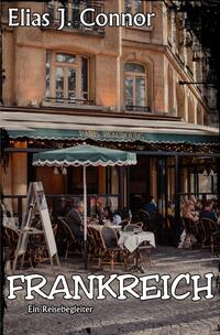 Vorderes Coverbild Frankreich - Ein Reisebegleiter