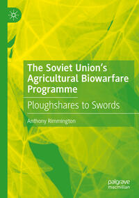 Vorderes Coverbild The Soviet Union’s Agricultural Biowarfare Programme