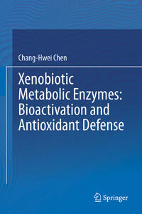 Vorderes Coverbild Xenobiotic Metabolic Enzymes: Bioactivation and Antioxidant Defense