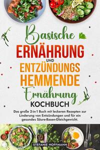 Vorderes Coverbild Basische Ernährung und Entzündungshemmende Ernährung Kochbuch