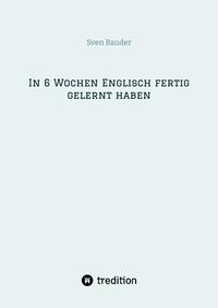 Vorderes Coverbild In 6 Wochen Englisch fertig gelernt haben