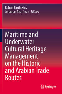 Vorderes Coverbild Maritime and Underwater Cultural Heritage Management on the Historic and Arabian Trade Routes