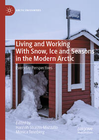 Vorderes Coverbild Living and Working With Snow, Ice and Seasons in the Modern Arctic