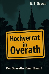 Vorderes Coverbild Der Overath-Krimi / Hochverrat in Overath