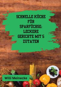Vorderes Coverbild Schnelle Küche für Sparfüchse: