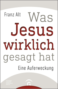 Vorderes Coverbild Was Jesus wirklich gesagt hat