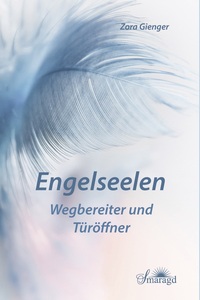 Vorderes Coverbild Engelseelen - Wegbereiter und Toröffner