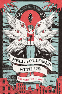 Vorderes Coverbild Hell Followed with us – Das Monster in uns: Eine düstere postapokalyptische Fantasy – Auf Goodreads gefeiert! Erstauflage mit gestaltetem Farbschnitt