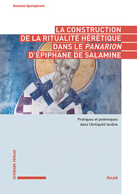 Vorderes Coverbild La construction de la ritualité hérétique dans le Panarion d'Épiphane de Salamine