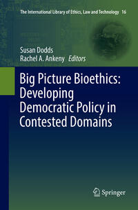 Vorderes Coverbild Big Picture Bioethics: Developing Democratic Policy in Contested Domains