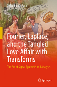 Vorderes Coverbild Fourier, Laplace, and the Tangled Love Affair with Transforms