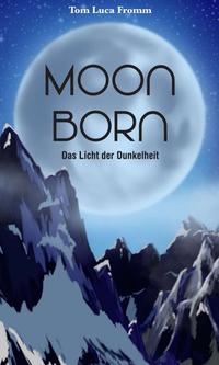 Vorderes Coverbild Moonborn - Das Licht der Dunkelheit