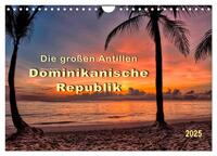 Vorderes Coverbild Die großen Antillen - Dominikanische Republik (Wandkalender 2025 DIN A4 quer), CALVENDO Monatskalender