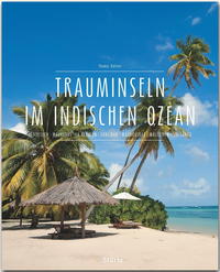 Vorderes Coverbild Trauminseln im Indischen Ozean - Seychellen • Mauritius • La Réunion • Sansibar • Madagaskar • Malediven • Sri Lanka