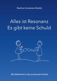 Vorderes Coverbild Alles ist Resonanz Es gibt keine Schuld