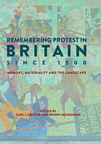 Vorderes Coverbild Remembering Protest in Britain since 1500