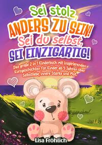 Vorderes Coverbild Sei stolz, anders zu sein! | Sei du selbst, sei einzigartig!