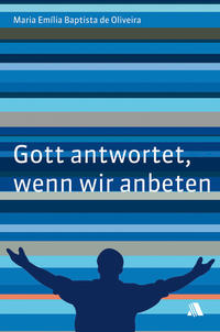 Vorderes Coverbild Gott antwortet, wenn wir anbeten