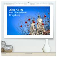 Vorderes Coverbild Alto Adige: Das Eisacktal und Umgebung (hochwertiger Premium Wandkalender 2025 DIN A2 quer), Kunstdruck in Hochglanz