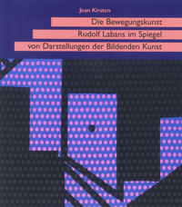 Vorderes Coverbild Die Bewegungskunst Rudolf Labans im Spiegel von Darstellungen der Bildenden Kunst