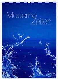 Vorderes Coverbild Moderne Zeiten (Wandkalender 2025 DIN A2 hoch), CALVENDO Monatskalender